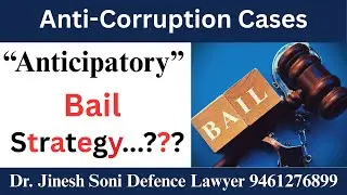 Anticipatory Bail in Anti-Corruption Cases | Legal Protection Against False Arrest | Dr. Jinesh Soni