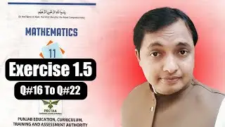 Exercise 1.5 Q#16 to Q#22 Class 11 New Math Book 2025 Prof M Omer Awan