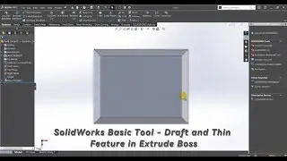 SolidWorks Basic Tool - Draft and Thin Feature in Extrude Boss