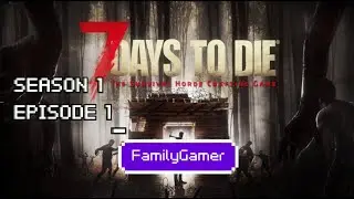 7DTD Let's Play - S1E1