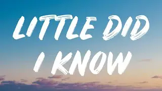 Julia Michaels - Little Did I Know (Lyrics)