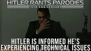 Hitler is informed he&rsquo;s experiencing technical issues