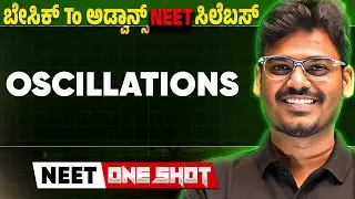 Oscillations In One Shot | Physics | ಬೇಸಿಕ್ To ಅಡ್ವಾನ್ಸ್ NEET ಸಿಲೆಬಸ್