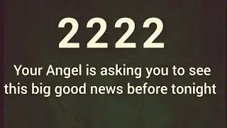 2222✨️ Your Angel is asking you to see this big good news before tonight!