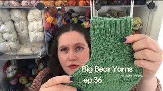 Big Bear Yarns, выпуск 36: Подкаст о вязании, 17 ноября 2025 г. #вязаниеносков #пряжа