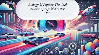 Biology & Physics: The Cool Science of Life & Matter - PART 3 | MIND SMART ACADEMY
