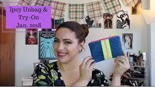 Beauty Subscription Unbag & Try-On | Ipsy January 2018