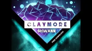Shwann - Claymore (Original Mix) Free Download
