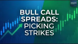 Bull Call Spread: Strike Selection
