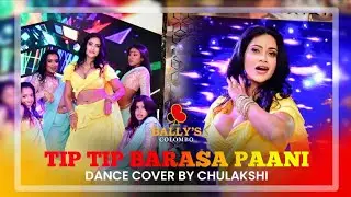 Tip Tip Barsa Hot 🔥 Dance Performance By Chulakshi Ranathunga Ballys Colombo | Srilanka Night Life 