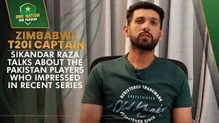 Zimbabwe T20I Captain Sikandar Raza talks about the Pakistan Players who impressed in recent series