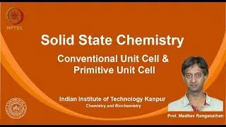 noc19-cy16 Lecture 07-Conventional Unit Cell,Primitive Unit Cell