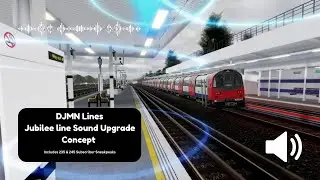 DJMN Lines Jubilee Line - Sound Upgrade Concept by SadLivingPerson.