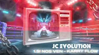  SI NOS VEN @KarryFlowMusic  VOL #4 DEL JC EVOLUTION, EL CUARTO ROUND