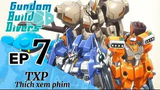GUNDAM BUILD DIVERS | TẬP 7: TRẬN ĐẤU FORCE 