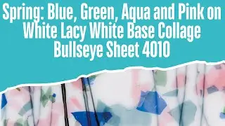 Spring Blue, Green, Aqua and Pink on White Lacy White Base Collage Bullseye Sheet 4010