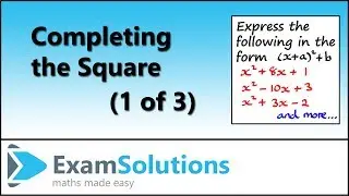 Completing The Square (1 of 3) | ExamSolutions Maths Made Easy