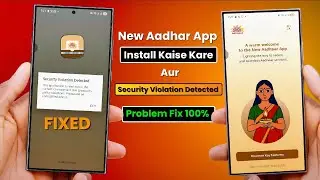 Aadhar App 2025 Security Violation Detected Problem Fix 100% ✅ | Aadhar 2025 App install kaise Kare