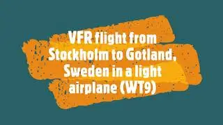VFR flight to Gotland island in Sweden