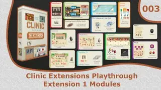 Extension 1 Modules Playthrough | 03 | Clinic Deluxe Edition Extensions Playthrough