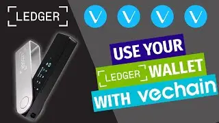 USE your LEDGER HARDWARE WALLET with #VECHAIN VET | NANO X and NANO S & PLUS