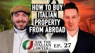 Purchasing Property in Italy Remotely: Tips for Overseas Buyers