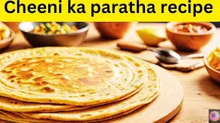 CHEENI KA PARATHA RECIPE|Easy and Delicious Way to Make a Sweet Paratha|by flavor fusion kitchen