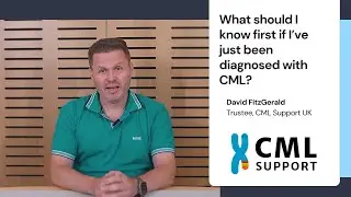 What should I know if I've just been diagnosed with CML - David FitzGerald
