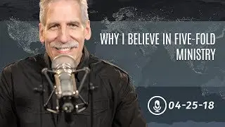 Why I Believe in Five-Fold Ministry
