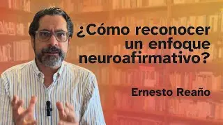 ¿Cómo reconocer un enfoque neuroafirmativo?