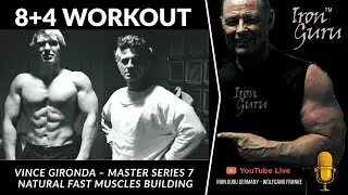 8+4 NATURAL FAST MUSCLE BUILDING WORKOUT  Gironda Master Series 7