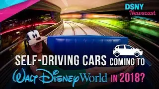 Autonomous Self-Driving Vehicles Coming to Walt Disney World in 2018? - Disney News - 1/5/17