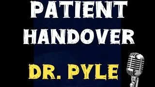 Optimizing Patient Handover and Communication: Insights from Dr. Adam Pyle