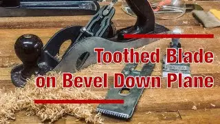ALATAN KERJA KAYU: Toothed Blade on Bevel Down Plane
