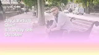 Jay's Quiz Live! Saturday 4th October