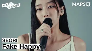 Fake Happy - Seori I MAPSQUARE Music