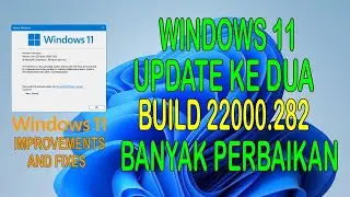 Windows 11 Update ke Dua (OS Build 22000.282) Banyak Peningkatan dan Perbaikan
