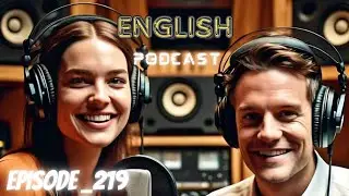 Learning English Podcast Conversation Episode 219 | Podcast English latest | Podcast For Learning