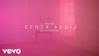 VMonster - SENZA ADDIJ (Official Music Video) ft. Ivan Granatino