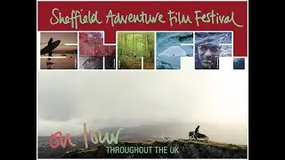 Sheffield Adventure Film Festival Tour  |  UK THEATRICAL TRAILER 2023
