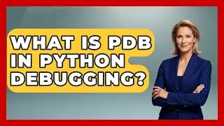 What Is PDB in Python Debugging? | Learn To Troubleshoot News