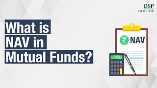 What Is NAV (Net Asset Value)? | How to Calculate NAV? | DSP Mutual Fund