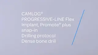CAMLOG PROGRESSIVE-LINE Flex Promote plus snap-in, Drilling protocol (Dense Bone Drill) | Handling