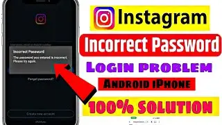 Instagram Password Incorrect Problem (Android/iPhone) | Instagram Incorrect Password Problem iPhone