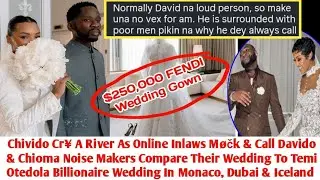 Online Inlaws Call Chivido Wedding Owambe Wedding Compare To Temi Otedola Billionaire Wedding