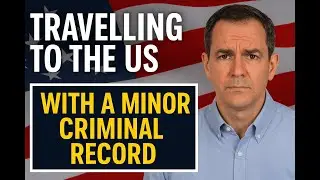 Travelling To The US With a Minor Criminal Record