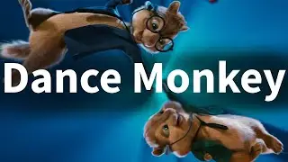 Dance Monkey - Tones And I (Cover by Alvin And The Chipmunks)
