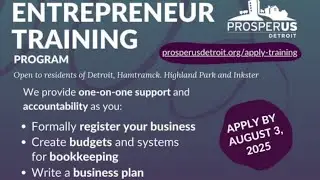 APPLY BY: AUGUST 3rd ENTREPRENEUR TRAINING PROSPERUS DETROIT: prosperusdetroit.org/apply-training