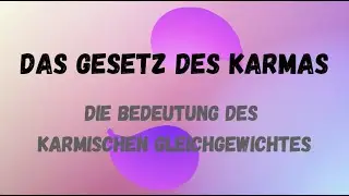Das Gesetz des Karmas: Die Bedeutung des karmischen Gleichgewichtes  #Shaman #Vermittler
