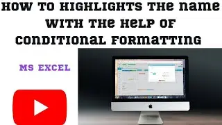 How to highlights the name with the help of conditional formatting 